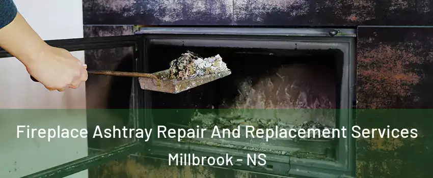  Fireplace Ashtray Repair And Replacement Services Millbrook - NS