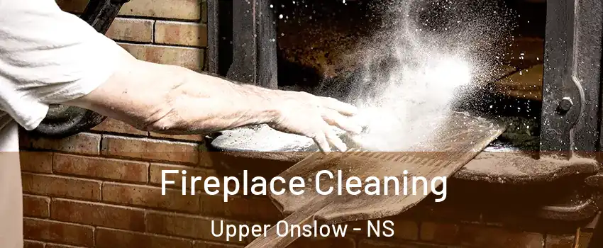  Fireplace Cleaning Upper Onslow - NS