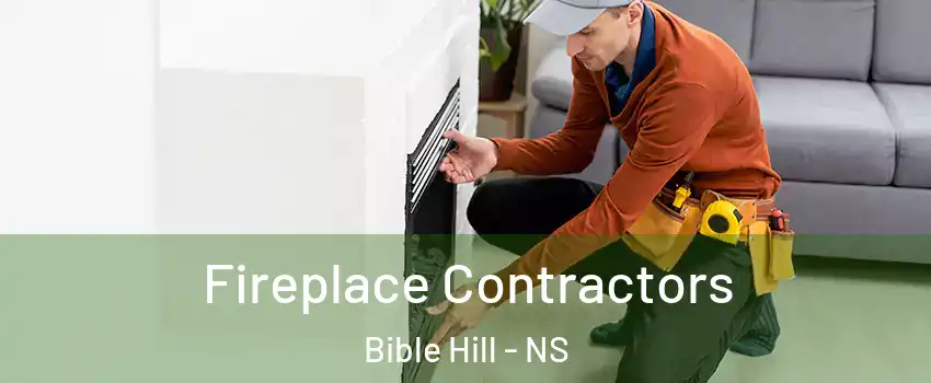  Fireplace Contractors Bible Hill - NS