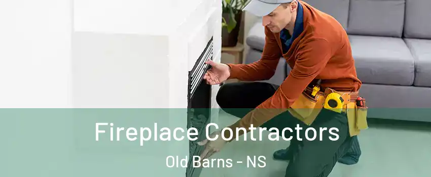  Fireplace Contractors Old Barns - NS