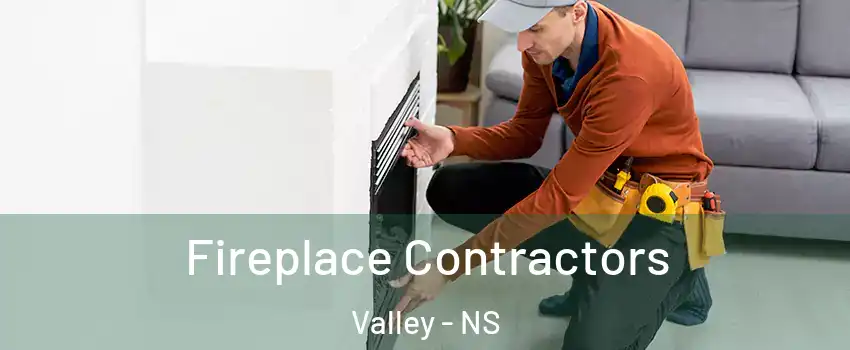  Fireplace Contractors Valley - NS