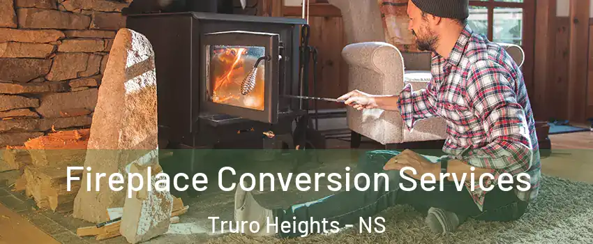  Fireplace Conversion Services Truro Heights - NS