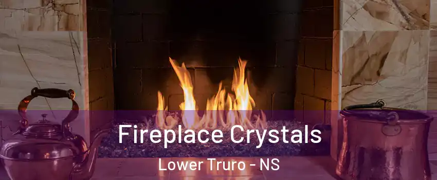  Fireplace Crystals Lower Truro - NS