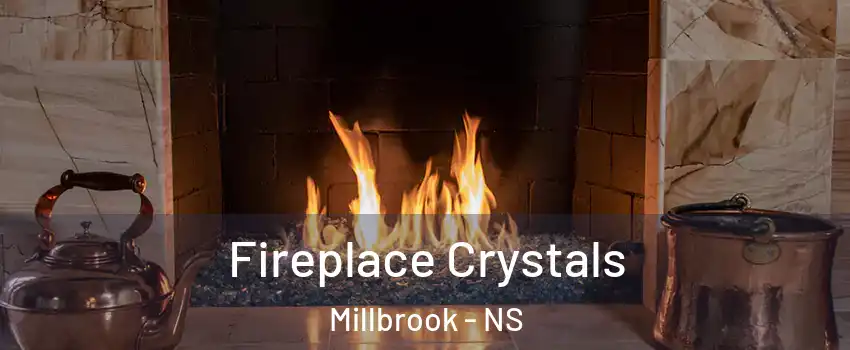  Fireplace Crystals Millbrook - NS