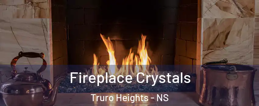  Fireplace Crystals Truro Heights - NS