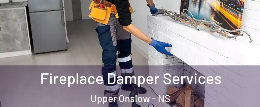  Fireplace Damper Services Upper Onslow - NS