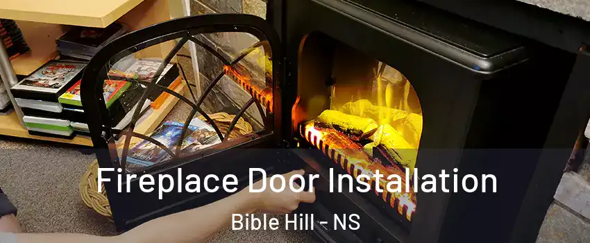 Fireplace Door Installation Bible Hill - NS