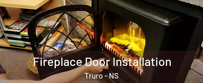  Fireplace Door Installation Truro - NS