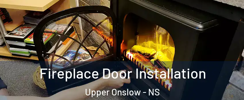  Fireplace Door Installation Upper Onslow - NS