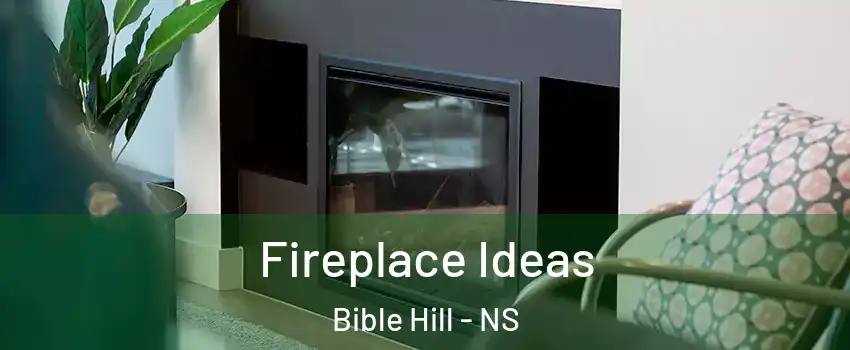  Fireplace Ideas Bible Hill - NS