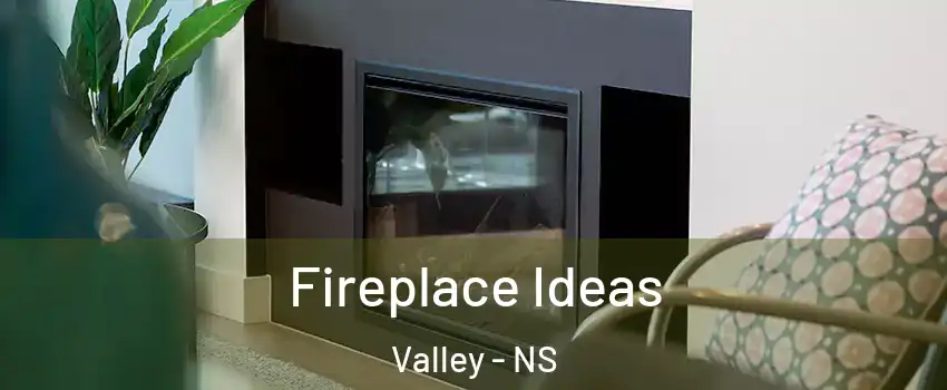  Fireplace Ideas Valley - NS