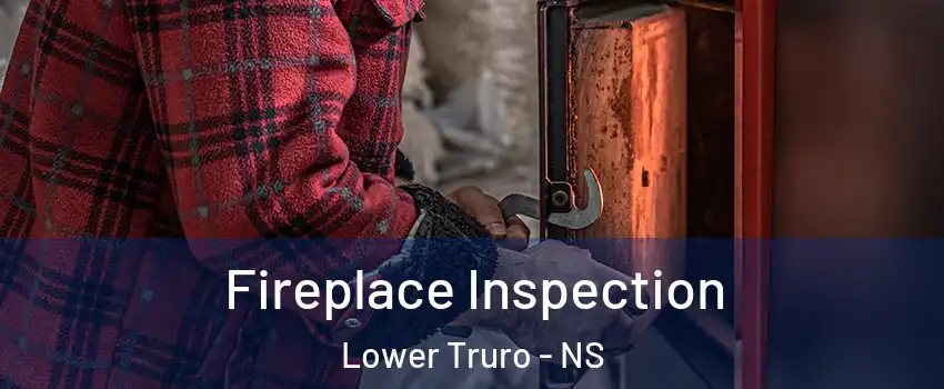  Fireplace Inspection Lower Truro - NS