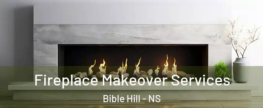  Fireplace Makeover Services Bible Hill - NS