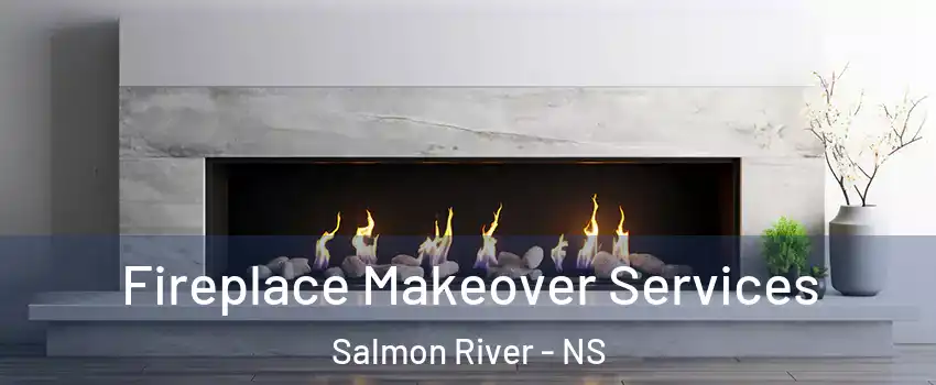  Fireplace Makeover Services Salmon River - NS