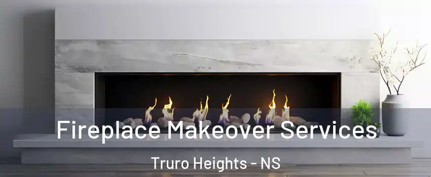  Fireplace Makeover Services Truro Heights - NS