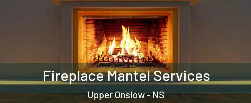  Fireplace Mantel Services Upper Onslow - NS