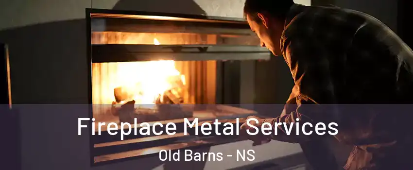  Fireplace Metal Services Old Barns - NS
