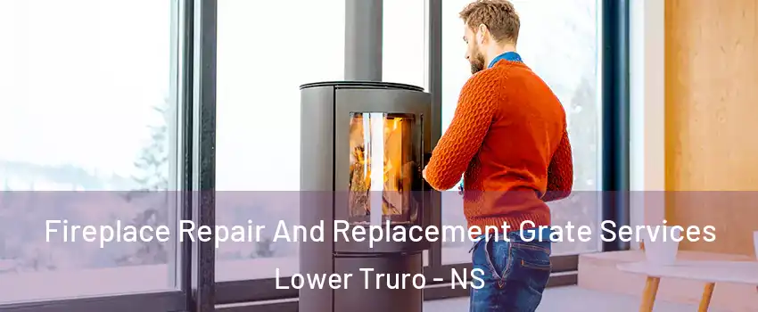  Fireplace Repair And Replacement Grate Services Lower Truro - NS