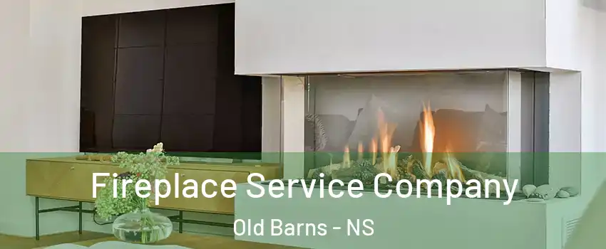  Fireplace Service Company Old Barns - NS