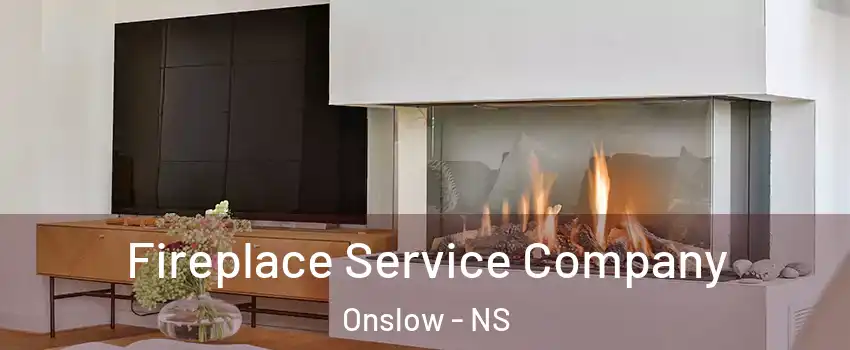  Fireplace Service Company Onslow - NS