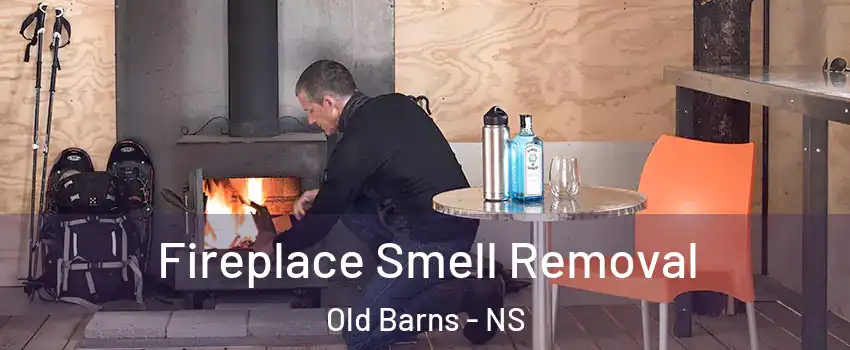  Fireplace Smell Removal Old Barns - NS