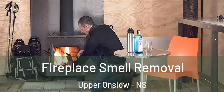  Fireplace Smell Removal Upper Onslow - NS