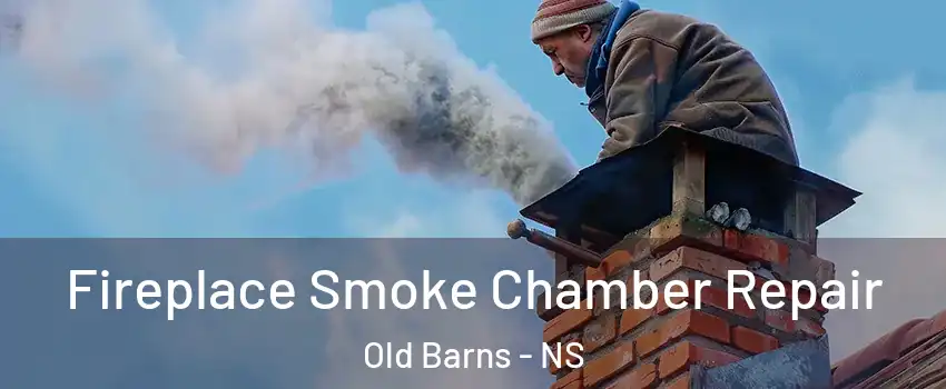  Fireplace Smoke Chamber Repair Old Barns - NS