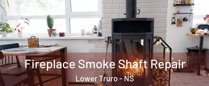  Fireplace Smoke Shaft Repair Lower Truro - NS