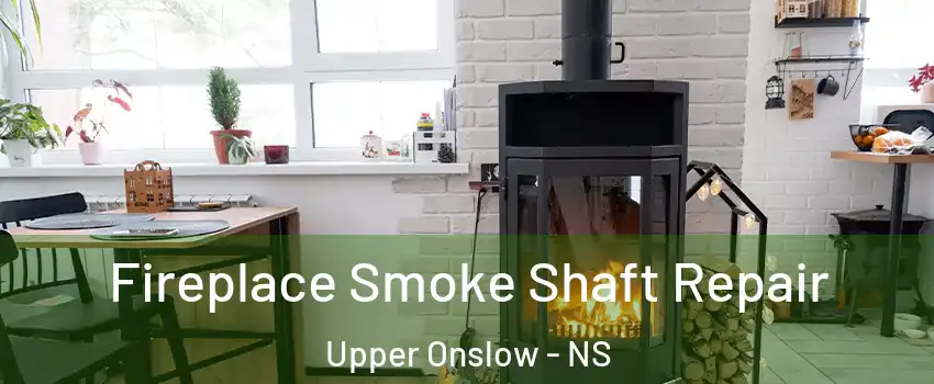  Fireplace Smoke Shaft Repair Upper Onslow - NS
