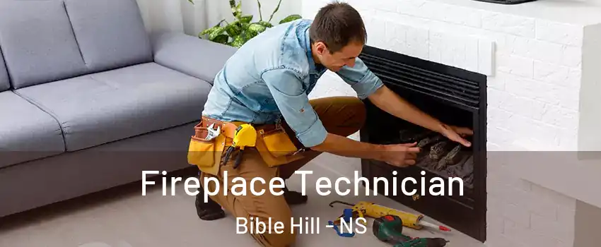  Fireplace Technician Bible Hill - NS
