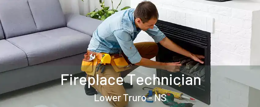 Fireplace Technician Lower Truro - NS