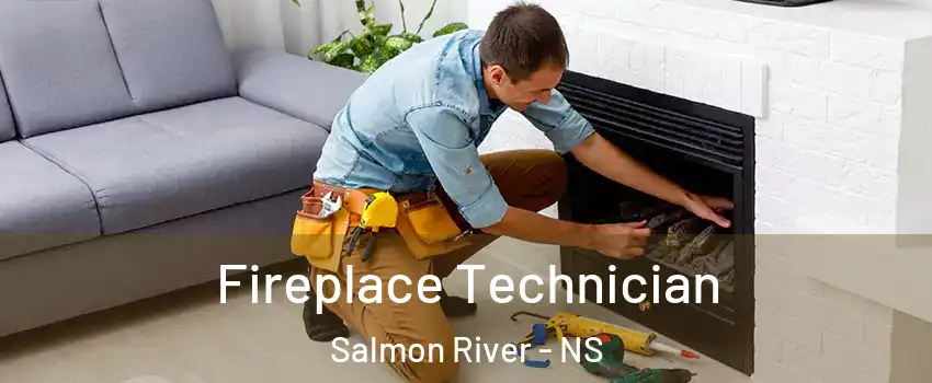  Fireplace Technician Salmon River - NS