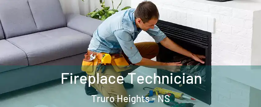  Fireplace Technician Truro Heights - NS