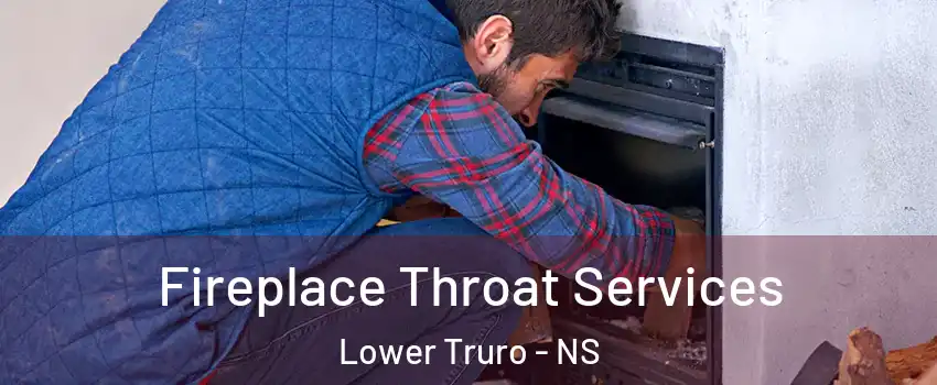  Fireplace Throat Services Lower Truro - NS