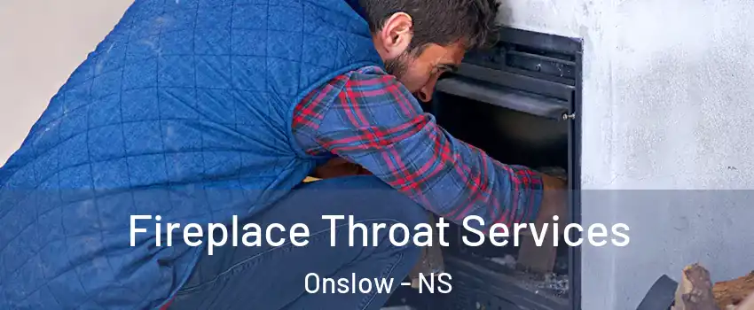  Fireplace Throat Services Onslow - NS