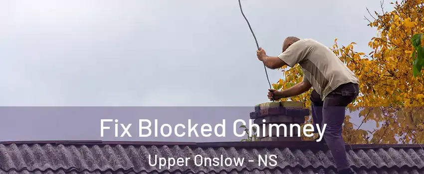  Fix Blocked Chimney Upper Onslow - NS