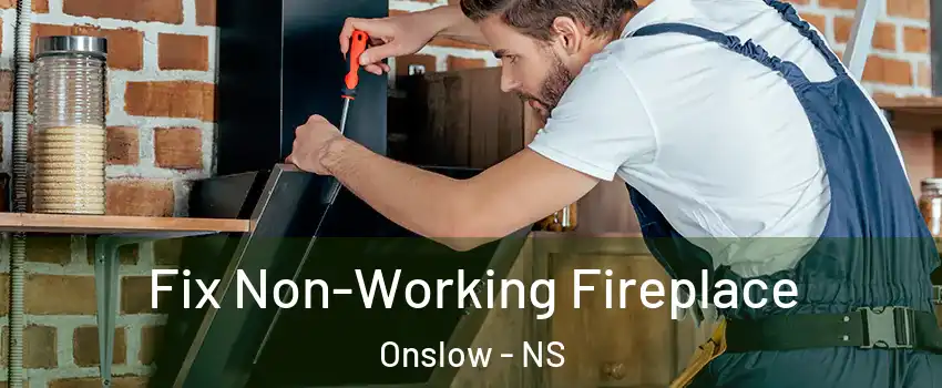  Fix Non-Working Fireplace Onslow - NS