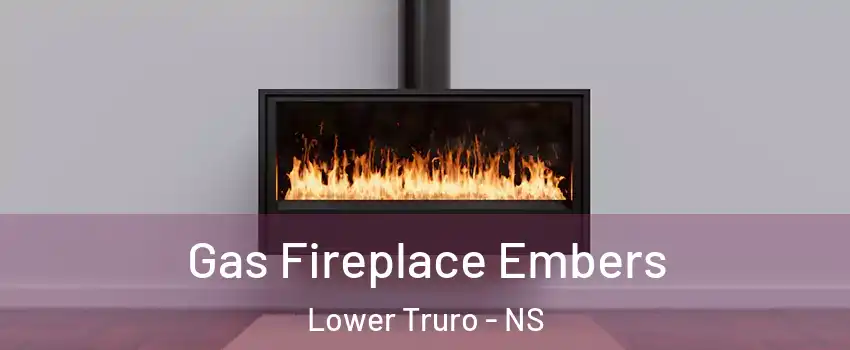  Gas Fireplace Embers Lower Truro - NS