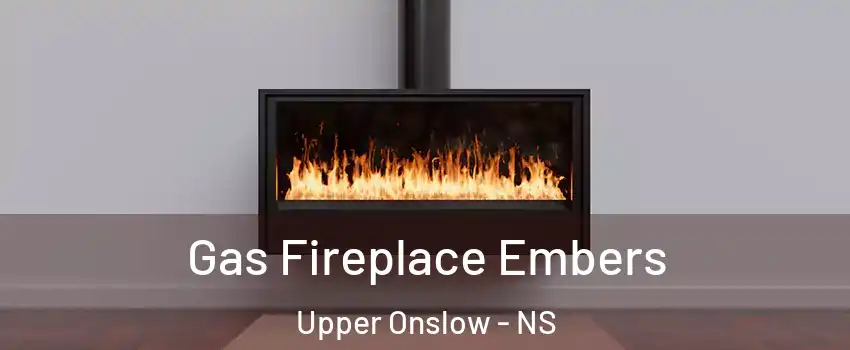  Gas Fireplace Embers Upper Onslow - NS