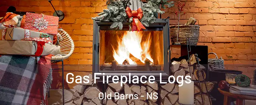  Gas Fireplace Logs Old Barns - NS