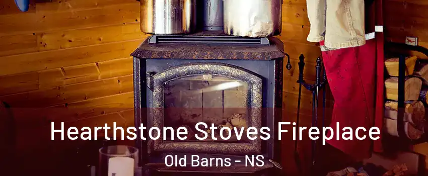  Hearthstone Stoves Fireplace Old Barns - NS