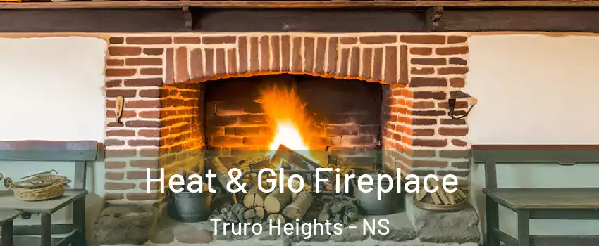  Heat & Glo Fireplace Truro Heights - NS