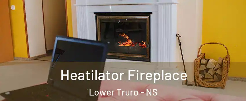  Heatilator Fireplace Lower Truro - NS