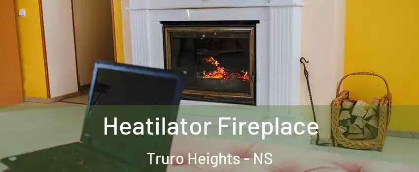  Heatilator Fireplace Truro Heights - NS