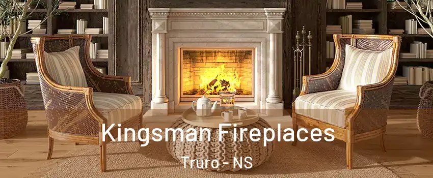  Kingsman Fireplaces Truro - NS