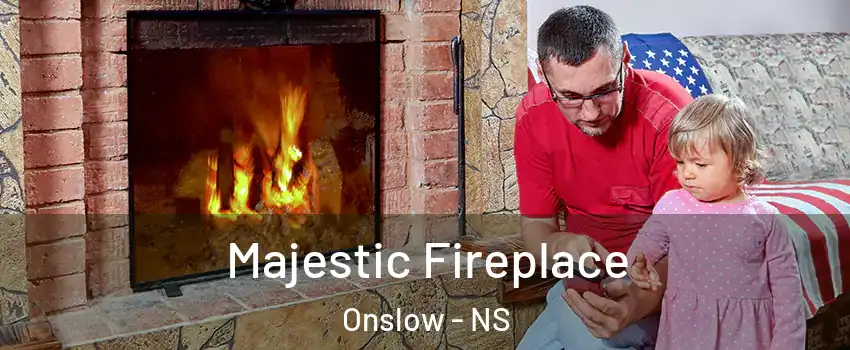  Majestic Fireplace Onslow - NS