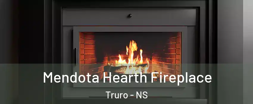  Mendota Hearth Fireplace Truro - NS