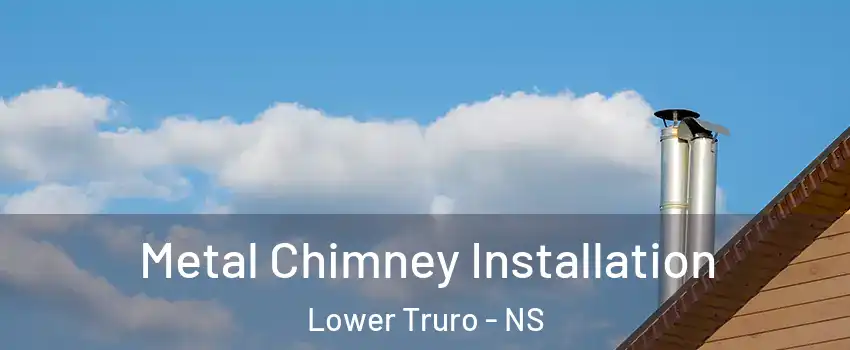  Metal Chimney Installation Lower Truro - NS