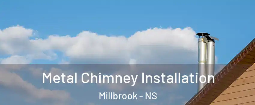  Metal Chimney Installation Millbrook - NS