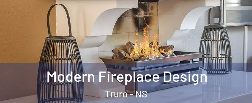  Modern Fireplace Design Truro - NS